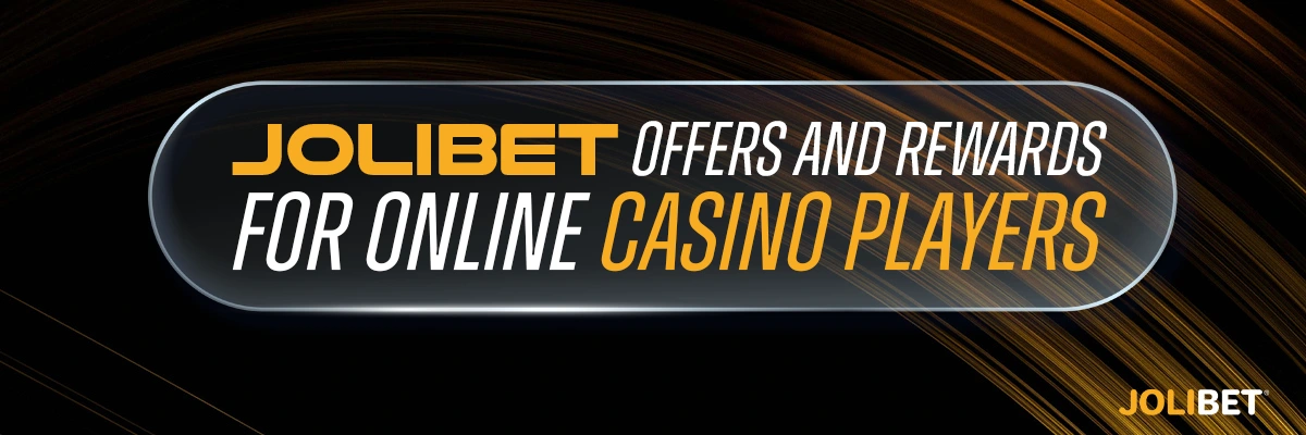 Jolibet Offers and Rewards for Online Casino Players