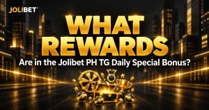 What Rewards Are in the Jolibet PH TG Daily Special Bonus?
