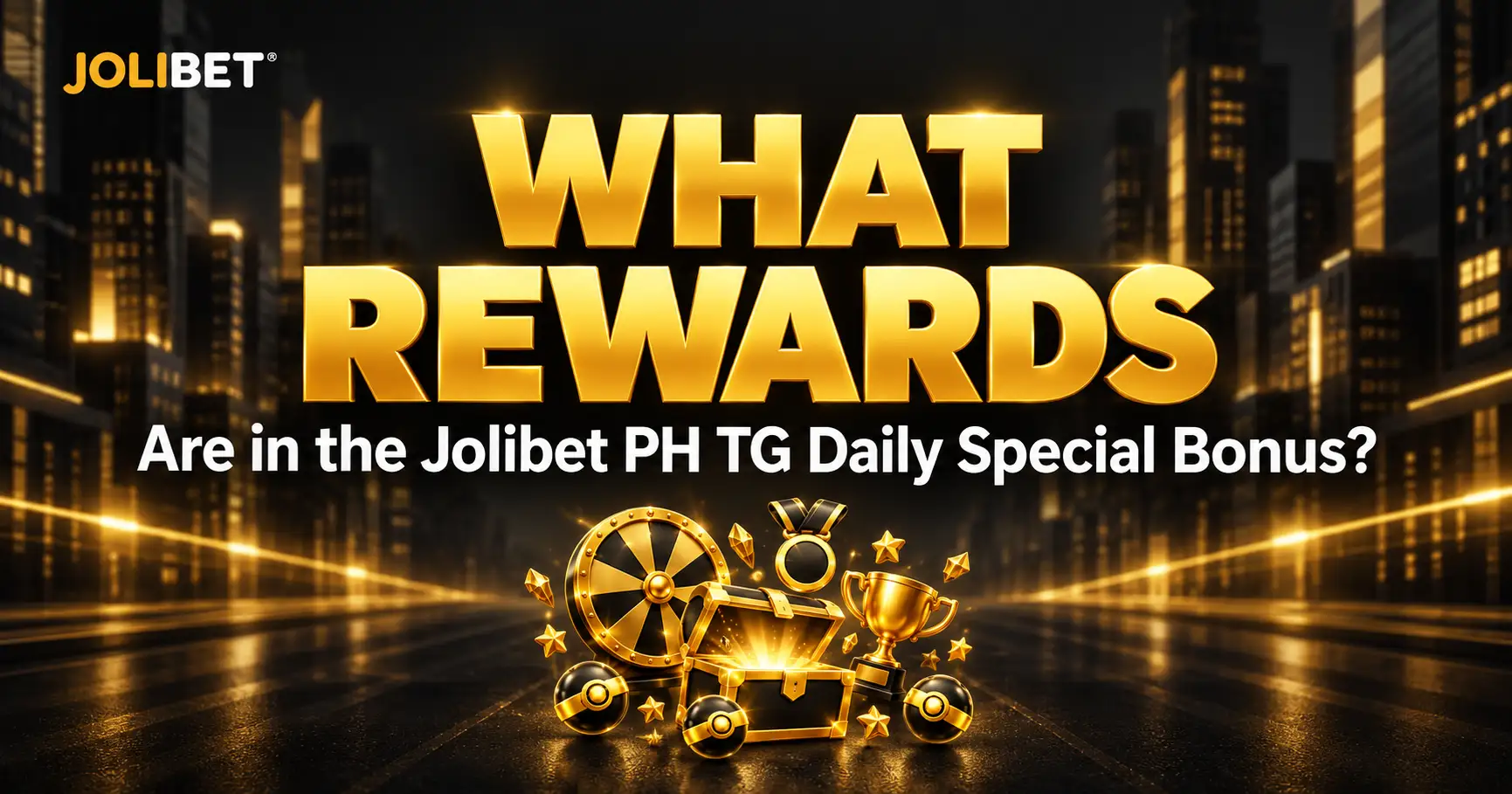 What Rewards Are in the Jolibet PH TG Daily Special Bonus?